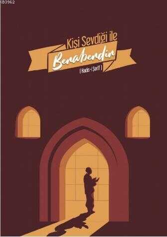 Kişi Sevdiği ile Beraberdir (Hadis-i Şerif); Not Defterim - Siyer Yayınları