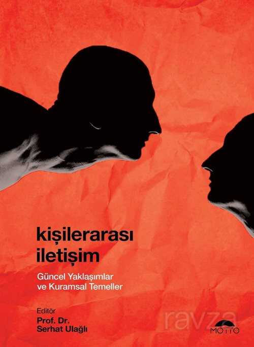 Kişilerarası İletişim Güncel Yaklaşımlar ve Kuramsal Temeller - 1