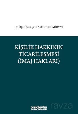 Kişilik Hakkının Ticarileşmesi (İmaj Hakkı) - 1