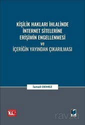 Kişilik Hakları İhlalinde İnternet Sitelerine Erişimin Engellenmesi ve İçeriğin Yayından Çıkarılması - Adalet Yayınevi