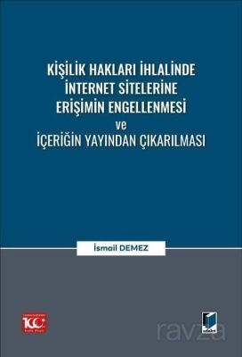 Kişilik Hakları İhlalinde İnternet Sitelerine Erişimin Engellenmesi ve İçeriğin Yayından Çıkarılması - 1