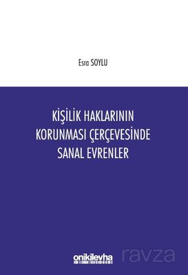 Kişilik Haklarının Korunması Çerçevesinde Sanal Evrenler - 1