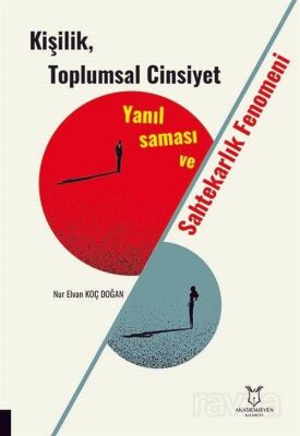 Kişilik, Toplumsal Cinsiyet Yanılsaması ve Sahtekarlık Fenomeni - 1