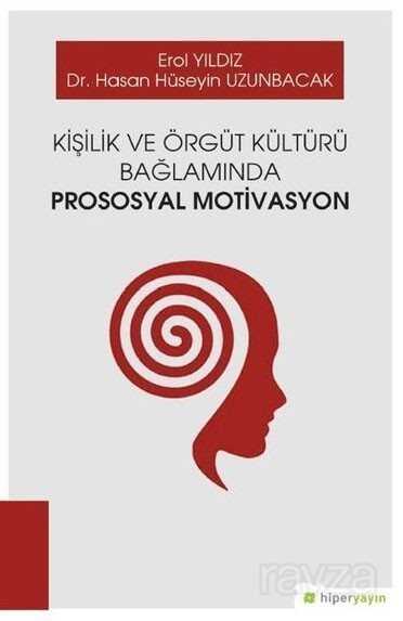 Kişilik ve Örgüt Kültürü Bağlamında Prososyal Motivasyon - Hiper Yayın