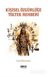 Kişisel Özgürlüğe Toltek Rehberi - Gece Kitaplığı