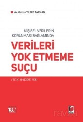 Kişisel Verilerin Korunması Bağlamında Verileri Yok Etmeme Suçu - Adalet Yayınevi