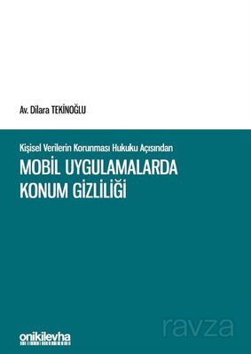 Kişisel Verilerin Korunması Hukuku Açısından Mobil Uygulamalarda Konum Gizliliği - 1