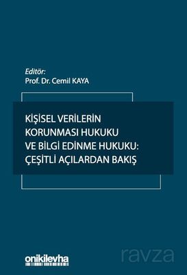 Kişisel Verilerin Korunması Hukuku ve Bilgi Edinme Hukuku: Çeşitli Açılardan Bakış - 1