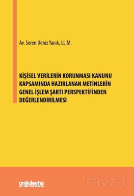 Kişisel Verilerin Korunması Kanunu Kapsamında Hazırlanan Metinlerin Genel İşlem Şartı Perspektifinde - 1