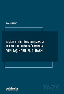 Kişisel Verilerin Korunması ve Rekabet Hukuku Bağlamında Veri Taşınabilirliği Hakkı - 1