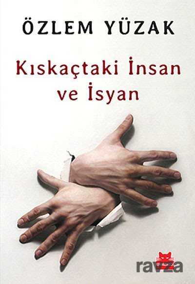 Kıskaçtaki İnsan ve İsyan - 1