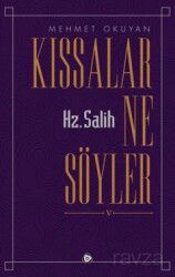Kıssalar Ne Söyler Hz Salih - Düşün Yayıncılık