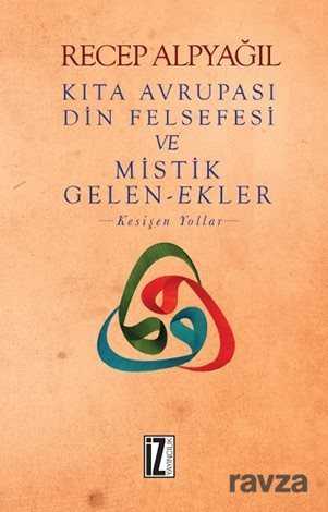 Kıta Avrupası Din Felsefesi ve Mistik Gelen-Ekler - İz Yayıncılık