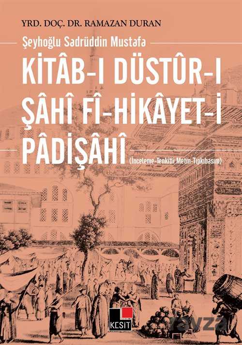 Kitab-ı Düstur-ı Şahı Fi-Hikayet-i Padişahı - 1