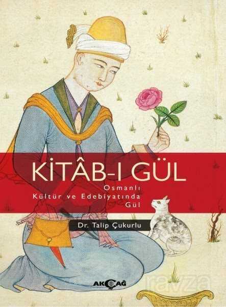 Kitab-ı Gül - Akçağ Yayınları