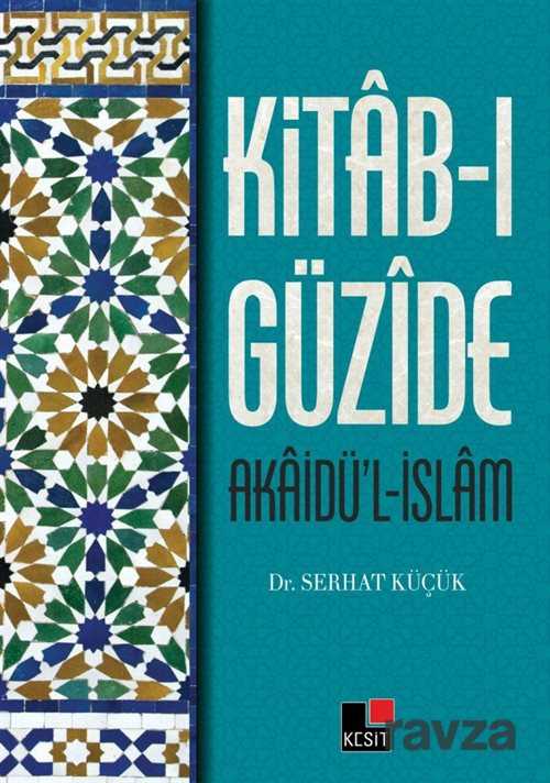 Kitab-ı Güzide Akaidü'l İslam - Kesit Yayınları