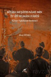 Kitab-ı Meşayih-Name Min Te'lîfi Selman-ı Farisî (Çeviri Tıpkıbasım-İnceleme) - Paradigma Akademi Yayınları
