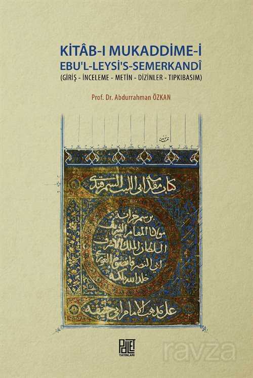 Kitab-ı Mukaddime-i Ebu'l-Leysi's-Semerkandi - Palet Yayınları (Konya)