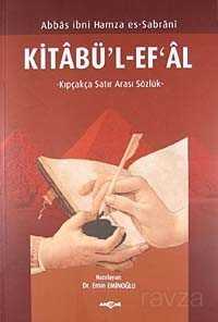 Kitabü'l Ef'al / Kıpçakça Satır Arası Sözlük - Akçağ Yayınları