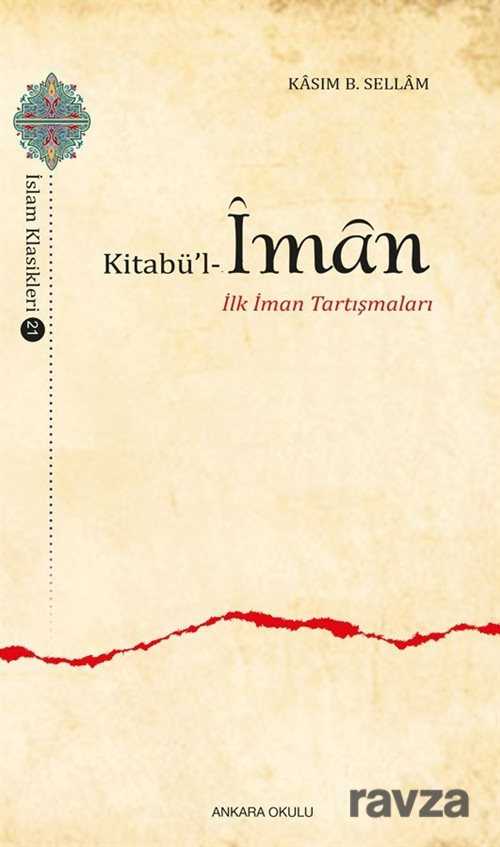 Kitabü'l İman - Ankara Okulu Yayınları