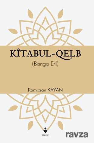 Kitabul-Kalb / Yürek Çağrısı (Kürtçe) - Tire Kitap