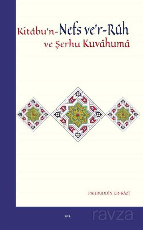 Kitabu’n-Nefs ve’r-Ruh ve Serhu Kuvvahuma - Elis Yayınları