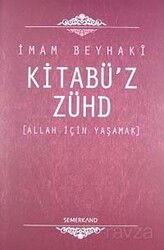 Kitabü’z-Zühd / Allah İçin Yaşamak - Semerkand Yayıncılık