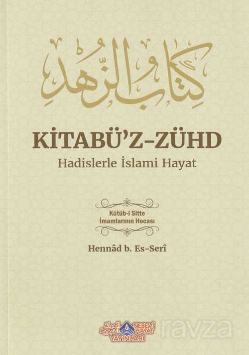 Kitabü'z-Zühd Hadislerle İslami Hayat - Nebevi Hayat Yayınları