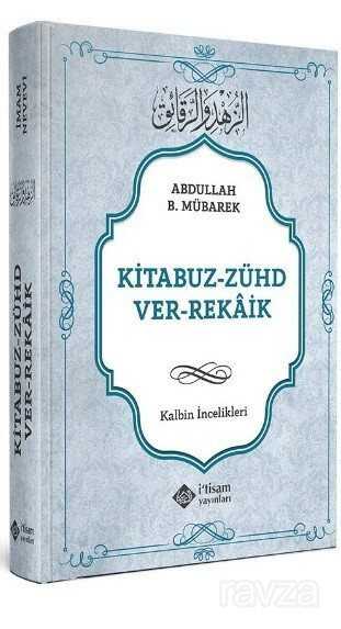 Kitabu'z Zühd ver-Rekaik Kalbin İncelikleri İthal - İtisam Yayıncılık