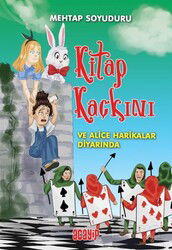 Kitap Kaçkını ve Alice Harikalar Diyarında - Acayip Kitaplar