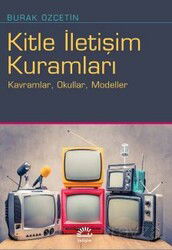 Kitle İletişim Kuramları - İletişim Yayınları