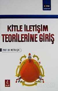 Kitle İletişim Teorilerine Giriş - Eğitim Kitabevi