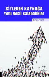Kitleden Kaynağa Yeni Nesil Kalabalıklar - Akademisyen Kitabevi