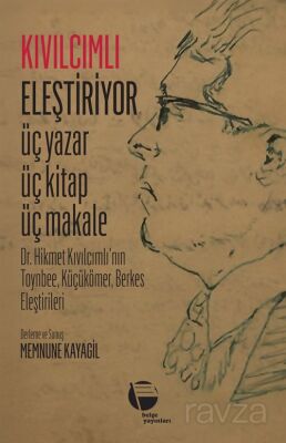 Kıvılcımlı Eleştiriyor Üç Yazar Üç Kitap Üç Makale - 1