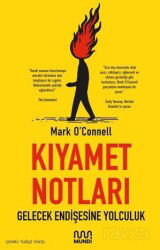 Kıyamet Notları: Gelecek Endişesine Yolculuk - Mundi