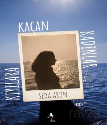 Kıyılara Kaçan Kadınlar - 1