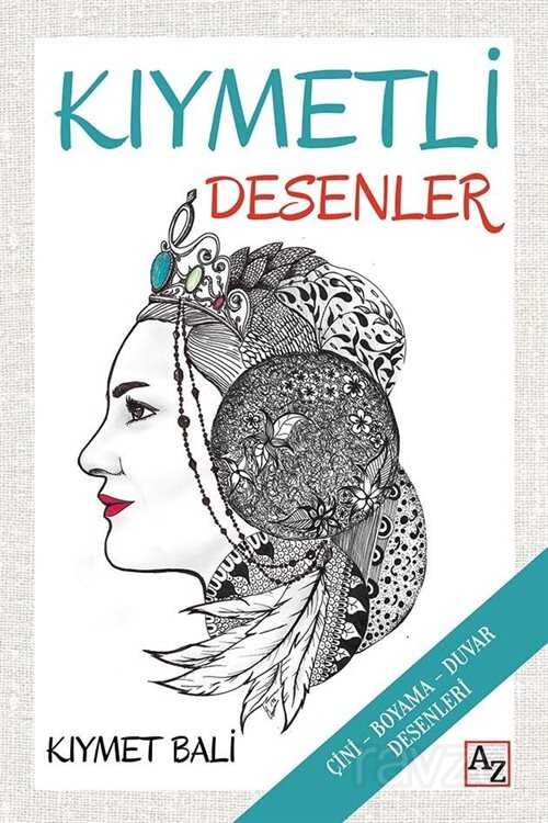 Kıymetli Desenler (Çini-Boyama-Duvar Desenleri) - Az Kitap