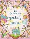 Kız Çocuklarına Resimli Öyküler - 1