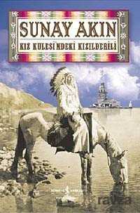 Kız Kulesindeki Kızılderili - İş Bankası Yayınları
