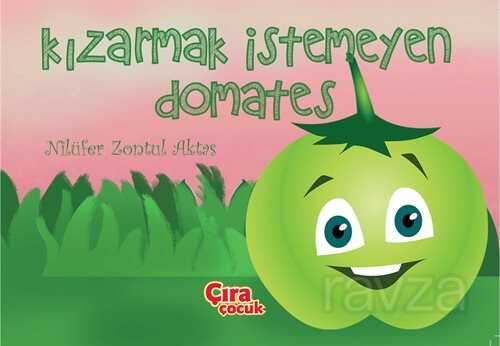 Kızarmak İstemeyen Domates - Çıra Yayınları