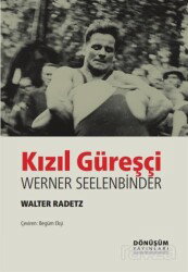 Kızıl Güreşçi Werner Seelenbinder - Dönüşüm Yayınları