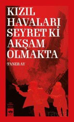 Kızıl Havaları Seyret Ki Akşam Olmakta - Ötüken Neşriyat