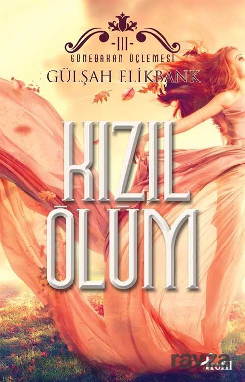 Kızıl Ölüm / Günebakan Üçlemesi III - Profil Yayıncılık
