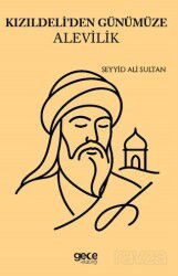 Kızıldeliden Günümüze Alevilik Seyyid Ali Sultan - Gece Kitaplığı