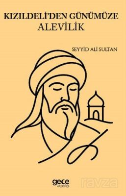 Kızıldeliden Günümüze Alevilik Seyyid Ali Sultan - 1