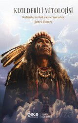 Kızılderili Mitolojisi / Kültürlerin Köklerine Yolculuk - Gece Kitaplığı