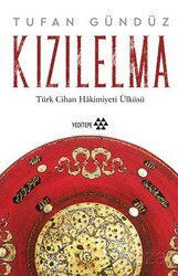 Kızılelma / Türk Cihan Hakimiyeti Ülküsü - Yeditepe Yayınevi