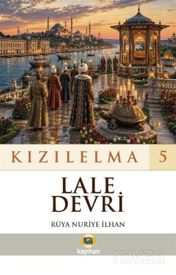 Kızılelma 5 / Lale Devri - 1