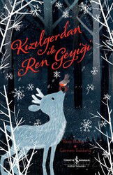 Kızılgerdan İle Ren Geyiği - İş Bankası Yayınları