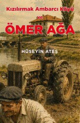 Kızılırmak Ambarcı Köyü ve Ömer Ağa - Akıl Fikir Yayınları